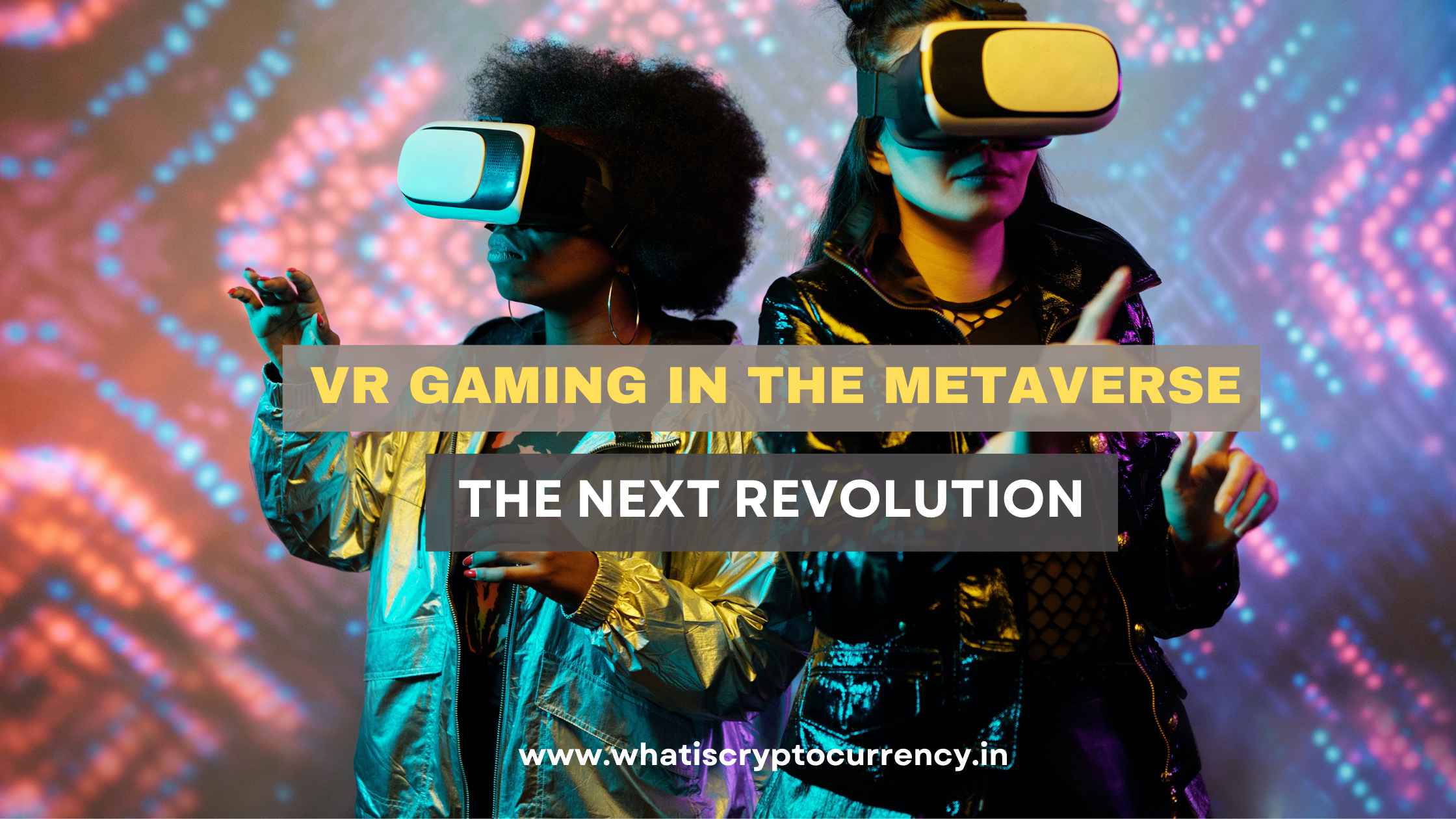 VR gaming in the metaverse: The Next Revolution