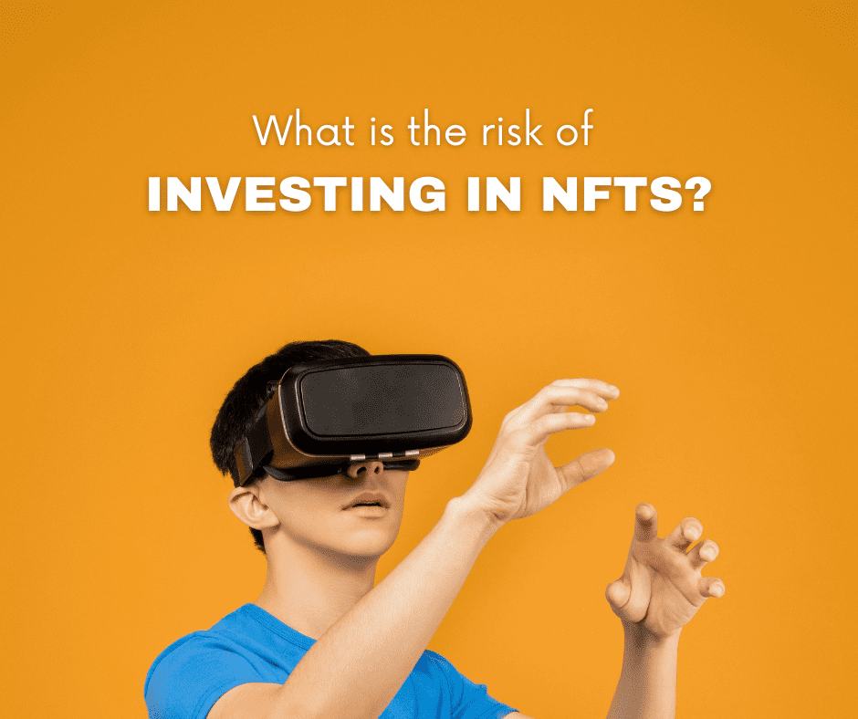 What is the risk of investing in NFTs?